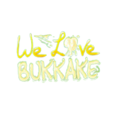 We Love Bukkake