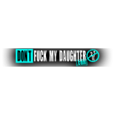 Don't Fuck My Daughter