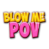Blow Me POV