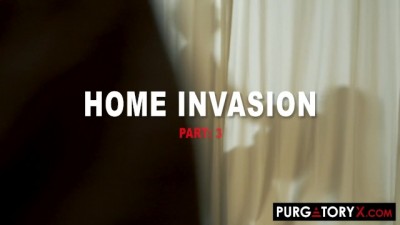 Steamy Home Invasion Gone Wild: Part 3